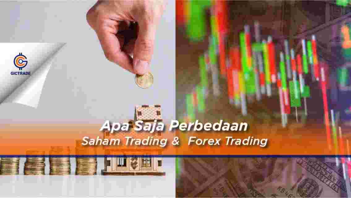 Apa Saja Perbedaan Saham Trading dan Forex Trading? Jurnal GIC